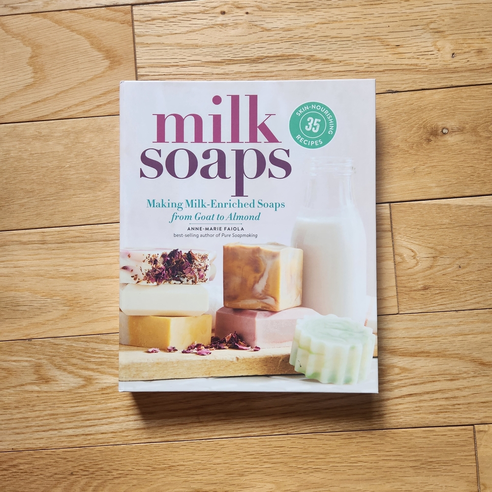 Milk Soaps Recipes by Anne-Marie Faiola